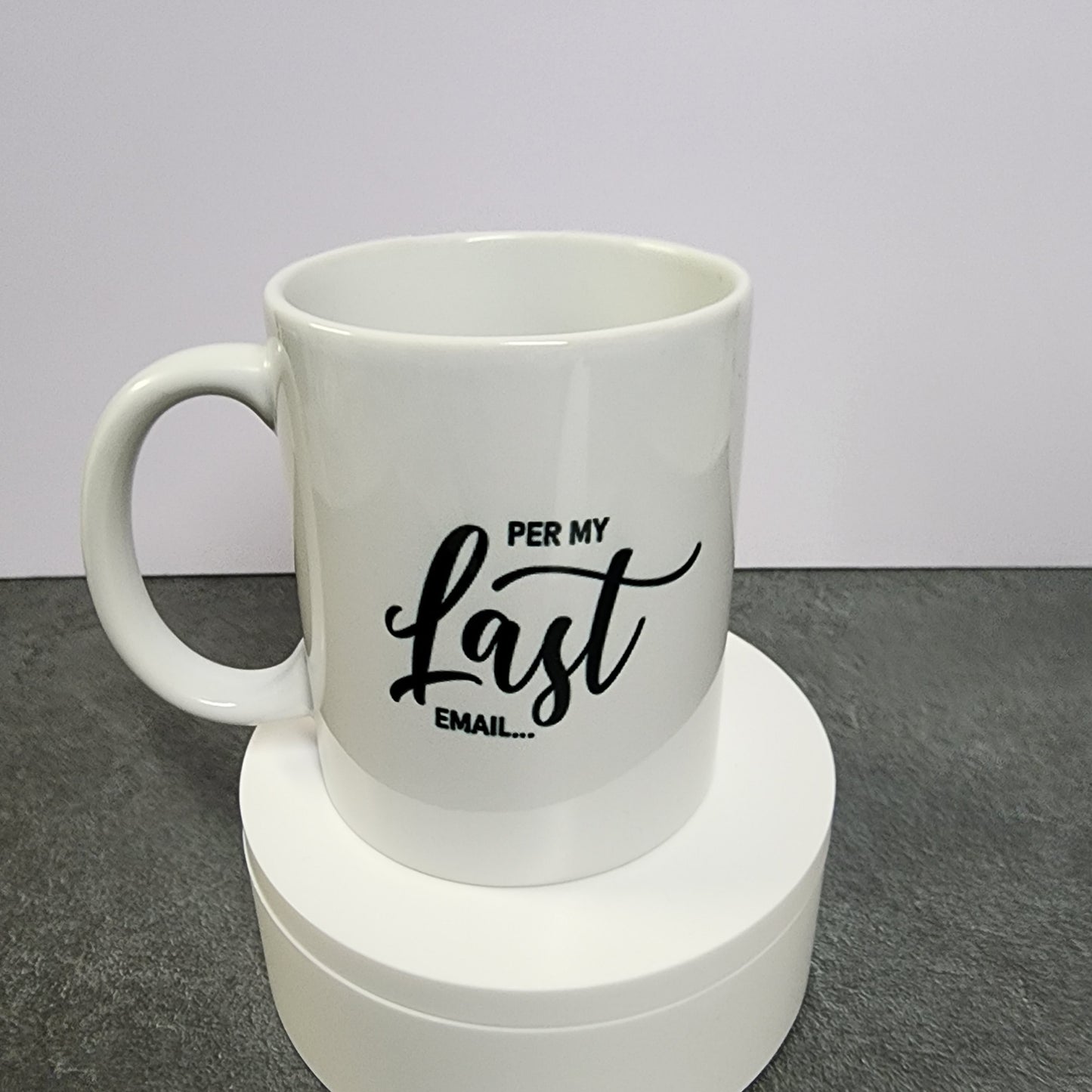 Coffee Mug - Per my Last Email